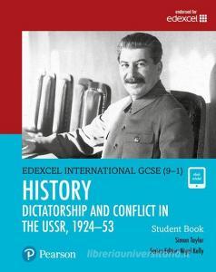 Edexcel International GCSE (9-1) History Dictatorship and Conflict in the USSR, 1924-53 Student Book di Simon Taylor edito da Pearson Education
