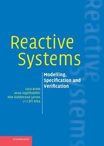 Reactive Systems di Luca Aceto, Anna Ingolfsdottir, Jiri Srba edito da Cambridge University Press