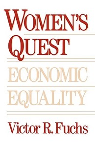 Women′s Quest For Economic Equality di Victor R. Fuchs edito da Harvard University Press