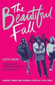 The Beautiful Fall di Alicia Drake edito da Bloomsbury Publishing PLC