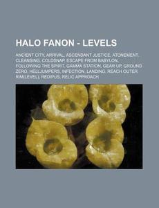 Halo Fanon - Levels: Ancient City, Arriv di Source Wikia edito da Books LLC, Wiki Series