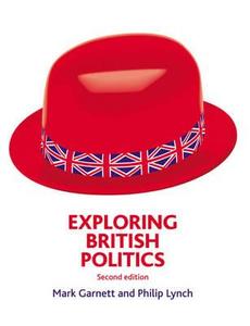 Exploring British Politics Plus Election Supplement di Mark Garnett, Philip Lynch edito da Pearson Education Limited