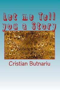 Let Me Tell You a Story - Second Volume: Second Volume di Cristian Butnariu edito da Createspace