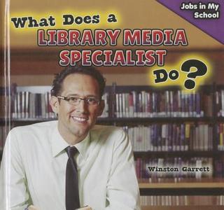 What Does a Library Media Specialist Do? di Winston Garrett edito da PowerKids Press