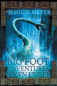 Big Foot Adventures Down Under di Maggie Meyer edito da Xlibris