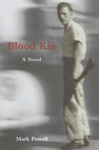 Blood Kin di Mark Powell edito da University of Tennessee Press