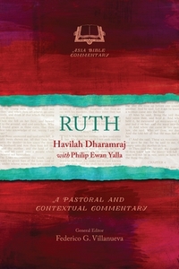 Ruth: A Pastoral and Contextual Commentary di Havilah Dharamraj edito da LIGHTNING SOURCE INC