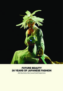 Future Beauty: 30 Years of Japanese Fashion di Akiko Fukai edito da Merrell Publishers Ltd