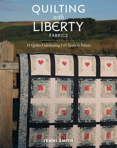 Quilting With Liberty Fabrics di Jenni Smith edito da Lucky Spool Media