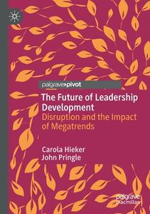 The Future Of Leadership Development di Carola Hieker, John Pringle edito da Springer Nature Switzerland AG