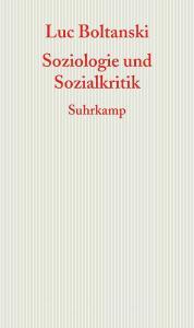 Soziologie und Sozialkritik di Luc Boltanski edito da Suhrkamp Verlag AG