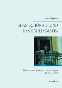 »DAS SCHÖNSTE UND DAS SCHLIMMSTE« di Lothar Ehrlich edito da Books on Demand