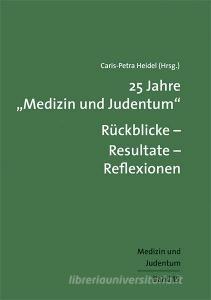 25 Jahre "Medizin und Judentum": Rückblicke - Resultate - Reflexionen edito da Mabuse-Verlag GmbH
