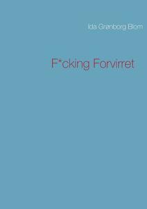 F*cking Forvirret di Ida Gronborg Blom edito da Books On Demand