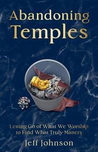 Abandoning Temples di Jeff Johnson edito da Amazon Digital Services LLC - Kdp