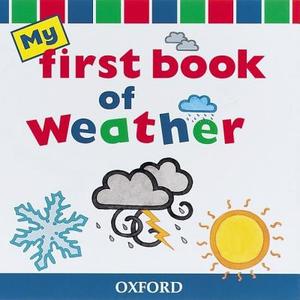 My First Book Of Weather di Peter Patilla edito da Oxf.u.p.