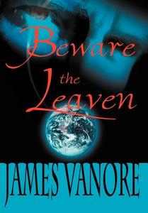 Beware the Leaven di James Vanore edito da AUTHORHOUSE