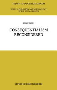 Consequentialism Reconsidered di E. Carlson edito da Springer Netherlands