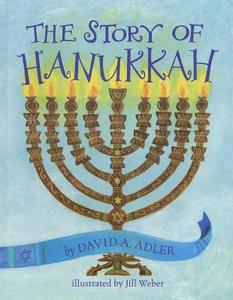 The Story of Hanukkah di David A. Adler edito da Holiday House