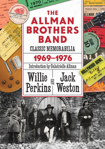 The Allman Brothers Band Classic Memorabilia, 1969-76 di Willie Perkins, Jack Weston edito da MERCER UNIV PR