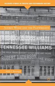 Audrey Wood and the Playwrights di M. Barranger edito da SPRINGER NATURE