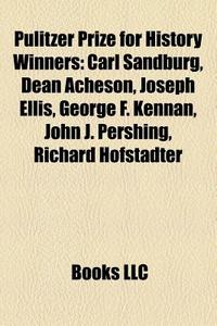Pulitzer Prize For History Winners: Carl di Books Llc edito da Books LLC, Wiki Series