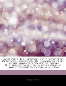 Universities In Peru, Including: Scienti di Hephaestus Books edito da Hephaestus Books