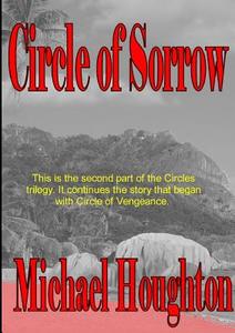 Circle of Sorrow di Michael Houghton edito da Lulu.com