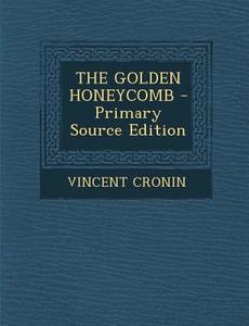 The Golden Honeycomb di Vincent Cronin edito da Nabu Press