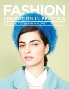Fashion Promotion In Practice di Jon Cope, Dennis Maloney edito da Bloomsbury Publishing Plc