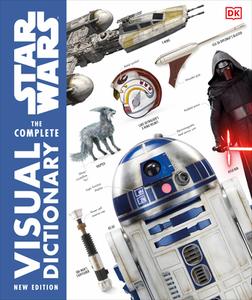 Star Wars the Complete Visual Dictionary New Edition di Pablo Hidalgo, David Reynolds edito da DK PUB