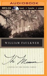 The Mansion: A Novel of the Snopes Family di William Faulkner edito da Audible Studios on Brilliance