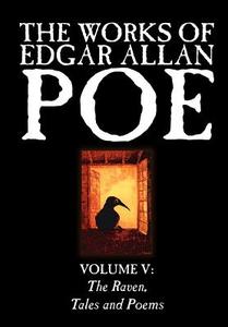 The Works of Edgar Allan Poe, Vol. V of V, Fiction, Classics, Literary Collections di Edgar Allan Poe edito da Wildside Press