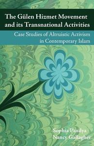 The Gulen Hizmet Movement and Its Transnational Activities: Case Studies of Altruistic Activism in Contemporary Islam edito da UPUBLISH.COM