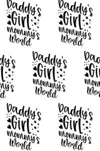 Daddy's Girl, Mommy's World Composition Notebook - Small Ruled Notebook - 6x9 Lined Notebook (softcover Journal / Notebook / Diary) di Sheba Blake edito da Lulu.com