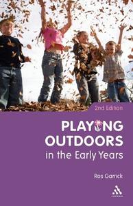 Playing Outdoors in the Early Years di Ros Garrick edito da BLOOMSBURY 3PL