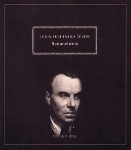 Semmelweiss di Louis-Ferdinand Celine edito da Atlas Press