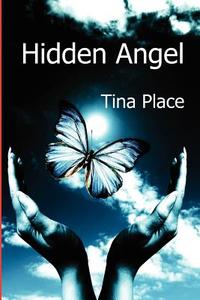 Hidden Angel di Tina Place edito da New Generation Publishing