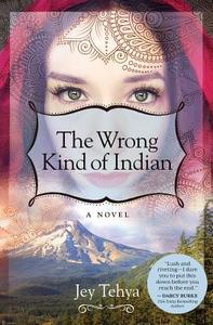 The Wrong Kind of Indian di Jessica Mehta edito da Wyatt-MacKenzie Publishing