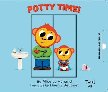 Potty Time! di Alice le Henand edito da Tourbillon