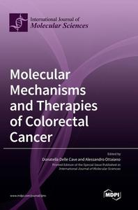 Molecular Mechanisms and Therapies of Colorectal Cancer edito da MDPI AG