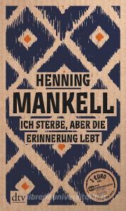 Ich sterbe, aber die Erinnerung lebt di Henning Mankell edito da dtv Verlagsgesellschaft