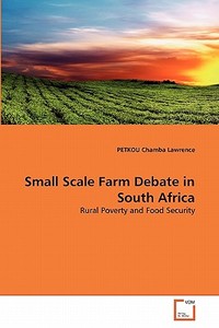 Small Scale Farm Debate in South Africa di PETKOU Chamba Lawrence edito da VDM Verlag