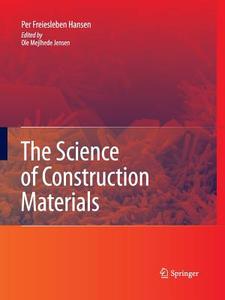 The Science of Construction Materials di Per Freiesleben Hansen edito da Springer Berlin Heidelberg