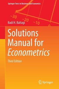 Solutions Manual for Econometrics di Badi H. Baltagi edito da Springer-Verlag GmbH