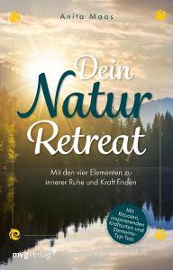 Dein Natur-Retreat di Anita Maas edito da MVG Moderne Vlgs. Ges.