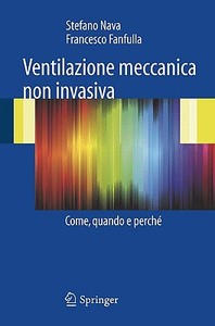 Ventilazione meccanica non invasiva di Francesco Fanfulla, Stefano Nava edito da Springer Milan