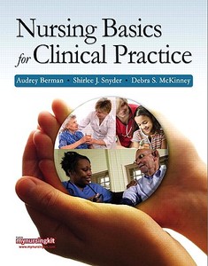 Nursing Basics for Clinical Practice di Audrey T. Berman, Shirlee Snyder, Debra S. McKinney edito da Pearson Education (US)