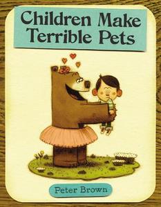 Children Make Terrible Pets di Peter Brown edito da Little, Brown & Company