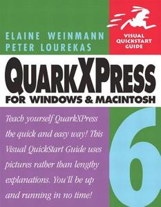 Quarkxpress 6 For Windows And Macintosh di Elaine Weinmann, Peter Lourekas edito da Pearson Education (us)